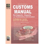 Arun Goyal's Big's Easy Reference Customs Manual for Imports & Exports with Commentary & Circulars Part III by Academy of Business Studies by Asim Goyal | Budget Edition Feb. 2024